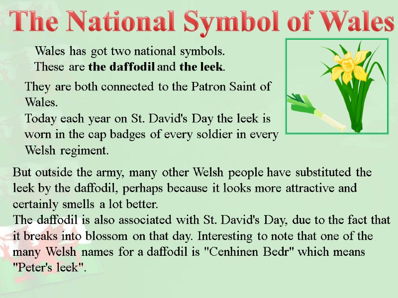 The National Symbol of Wales Wales has got two national symbols.  These are